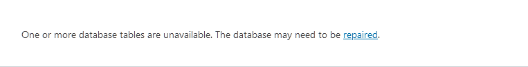 One or more database tables are unavailable. The database may need to be repaired.